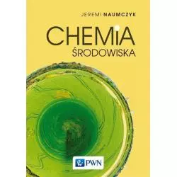 CHEMIA ŚRODOWISKA Jeremi Naumczyk - PWN