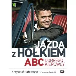 JAZDA Z HOŁKIEM ABC DOBREGO KIEROWCY Krzysztof Hołowczyc - G+J
