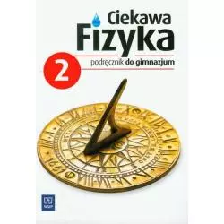 CIEKAWA FIZYKA 2 PODRĘCZNIK Jadwiga Poznańska, Maria Rowińska, Elżbieta Zając - WSiP