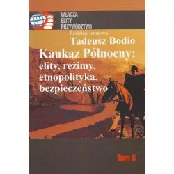 KAUKAZ PÓŁNOCNY: ELITY REŻIMY ETNOPOLITYKA BEZPIECZEŃSTWO 8 Tadeusz Bodio - Aspra