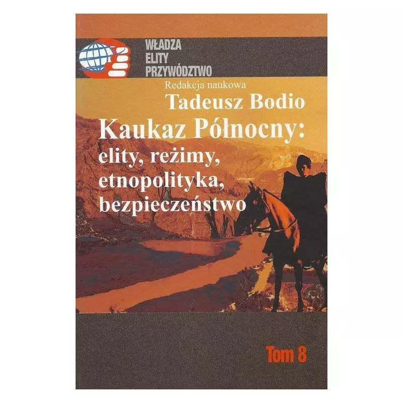 KAUKAZ PÓŁNOCNY: ELITY REŻIMY ETNOPOLITYKA BEZPIECZEŃSTWO 8 Tadeusz Bodio - Aspra