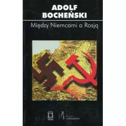 MIĘDZY NIEMCAMI A ROSJĄ Adolf Bocheński - Ośrodek Myśli Politycznej