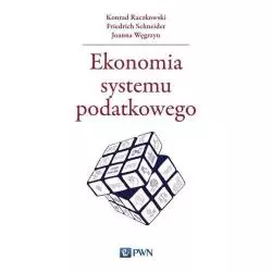 EKONOMIA SYSTEMU PODATKOWEGO Konrad Raczkowski - PWN