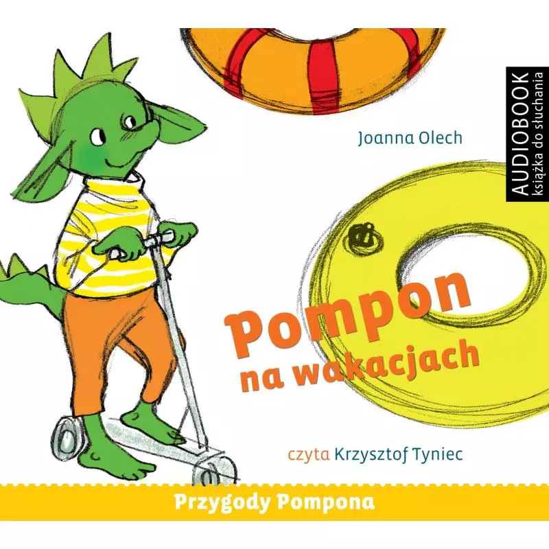 POMPON NA WAKACJACH PRZYGODY POMPONA AUDIOBOOK Olech Joanna - Biblioteka Akustyczna