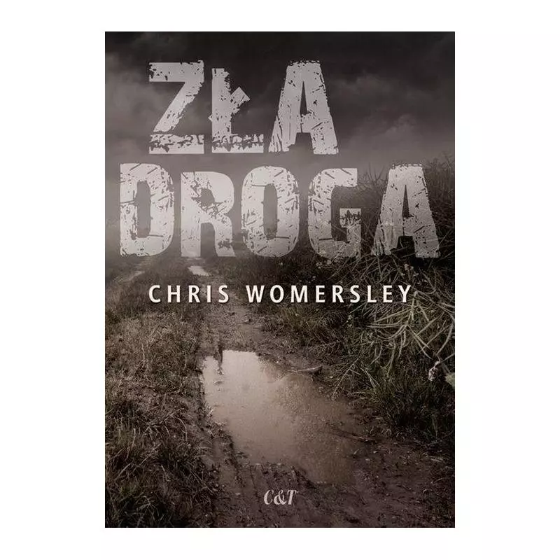 ZŁA DROGA Chris Womersley - C&T