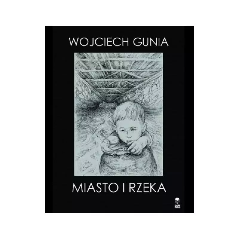 MIASTO I RZEKA Wojciech Gunia - Dom Horroru