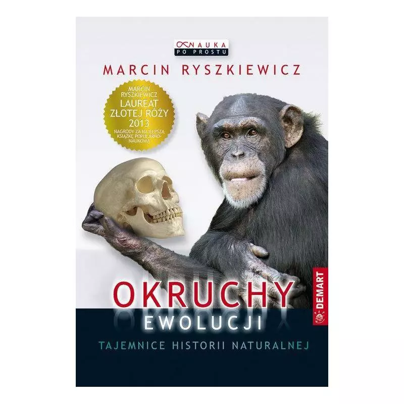 OKRUCHY EWOLUCJI. TAJEMNICE HISTORII NATURALNEJ Marcin Ryszkiewicz - Demart