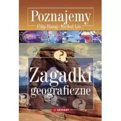 POZNAJEMY. ZAGADKI GEOGRAFICZNE Filip Basaj, Michał Lis - Demart