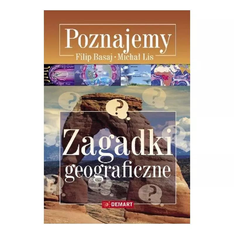 POZNAJEMY. ZAGADKI GEOGRAFICZNE Filip Basaj, Michał Lis - Demart