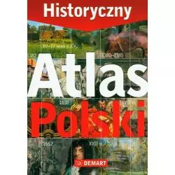 HISTORYCZNY ATLAS POLSKI - Demart