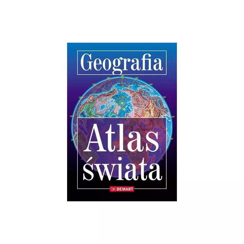 GEOGRAFIA ATLAS ŚWIATA - Demart