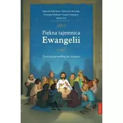 PIĘKNA TAJEMNICA EWANGELII ŻYCIE JEZUSA WEDŁUG ŚW. ŁUKASZA Christophe Raimbault, Sophie Mullenheim - Promic