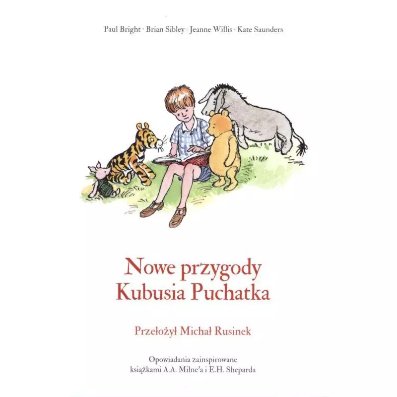 NOWE PRZYGODY KUBUSIA PUCHATKA Alan Alexander Milne, Jeanne Willis, Kate Saunders, Brian Sibley - Znak