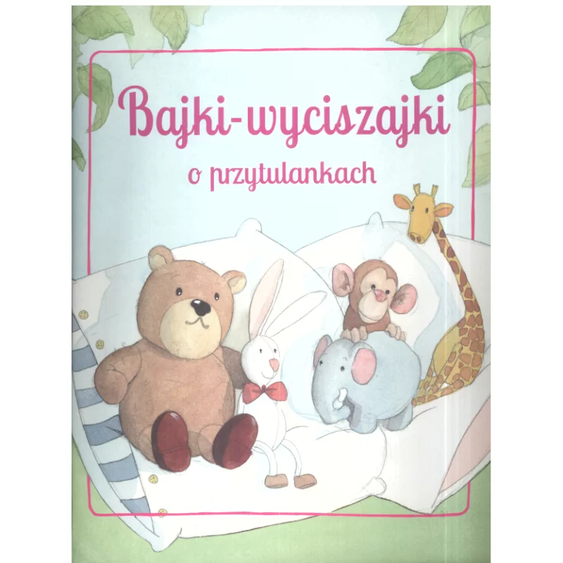 BAJKI WYCISZAJKI O PRZYTULANKACH - Olesiejuk