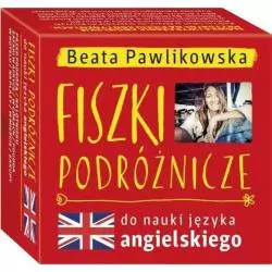 FISZKI PODRÓŻNICZE DO NAUKI JĘZYKA ANGIELSKIEGO Beata Pawlikowska - Edipresse