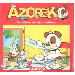 BEZ MLEKA NIE MA ŚNIADANIA AZOREK - Martel