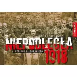 NIEPODLEGŁA 1918 LEGIONY PIŁSUDSKIEGO Witold Sienkiewicz - Demart