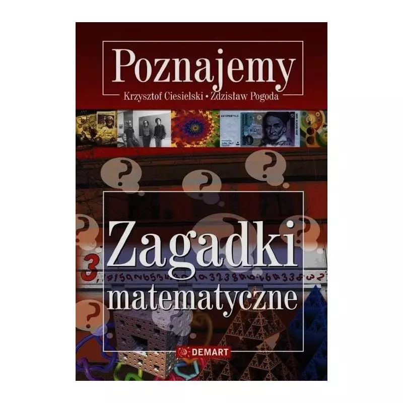 POZNAJEMY ZAGADKI MATEMATYCZNE Krzysztof Ciesielski, Zdzisław Pogoda - Demart