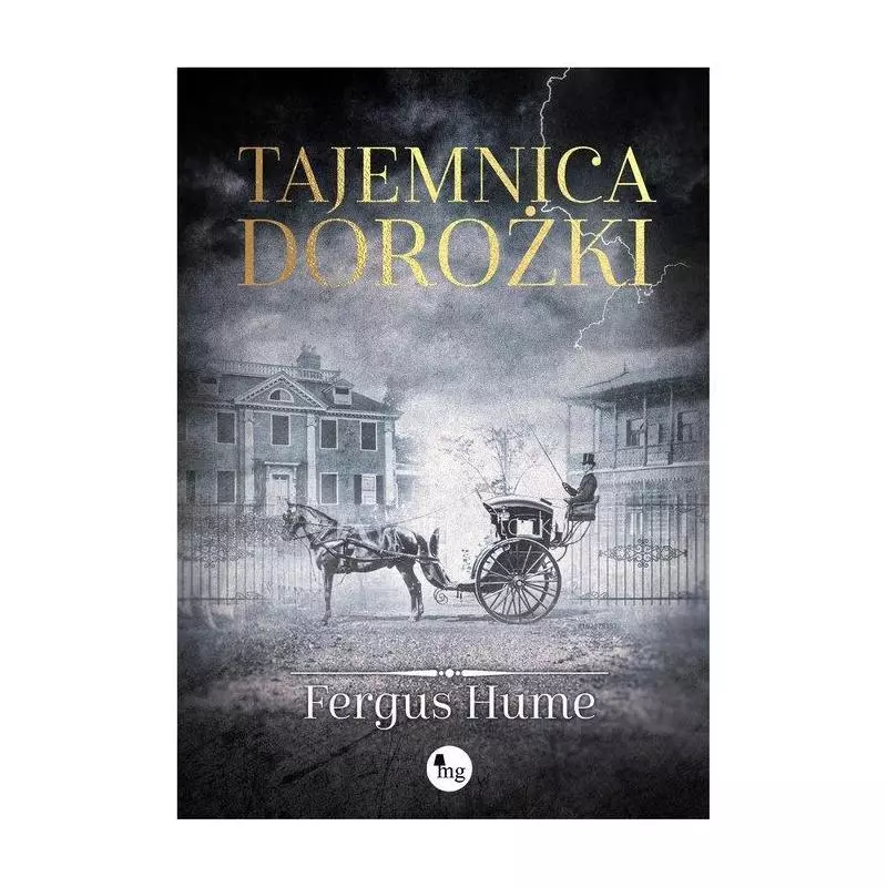 TAJEMNICA DOROŻKI Fergus Hume - MG