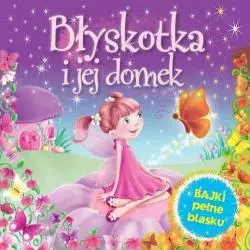 BŁYSKOTKA I JEJ DOMEK - Wilga
