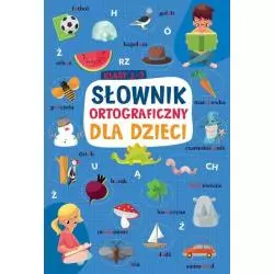 SŁOWNIK ORTOGRAFICZNY DLA DZIECI KLASY 1-3 - Wilga