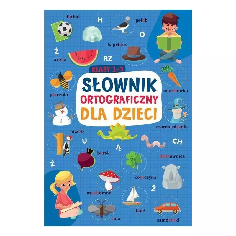 SŁOWNIK ORTOGRAFICZNY DLA DZIECI KLASY 1-3 - Wilga