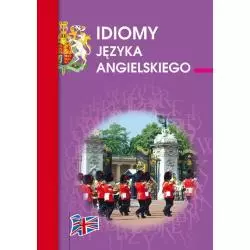 IDIOMY JĘZYKA ANGIELSKIEGO Anna Strzeszewska - Literat