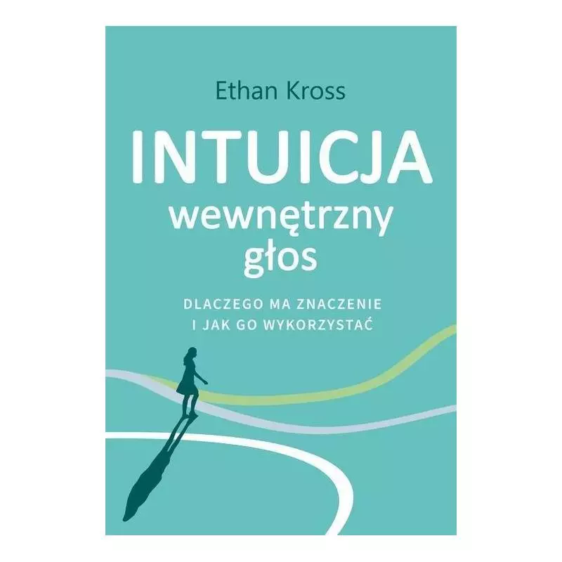 INTUICJA WEWNĘTRZNY GŁOS Ethab Kross - Muza