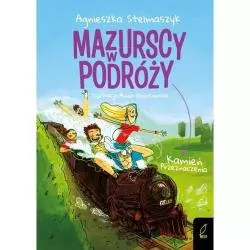 MAZURSCY W PODRÓŻY 3 KAMIEŃ PRZEZNACZENIA Agnieszka Stelmaszyk - 