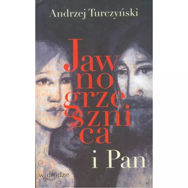 JAWNOGRZESZNICA I PAN Andrzej Turczyński - W Drodze