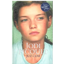 JUŻ CZAS Jodi Picoult - Prószyński