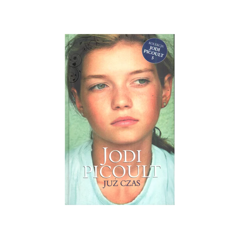 JUŻ CZAS Jodi Picoult - Prószyński