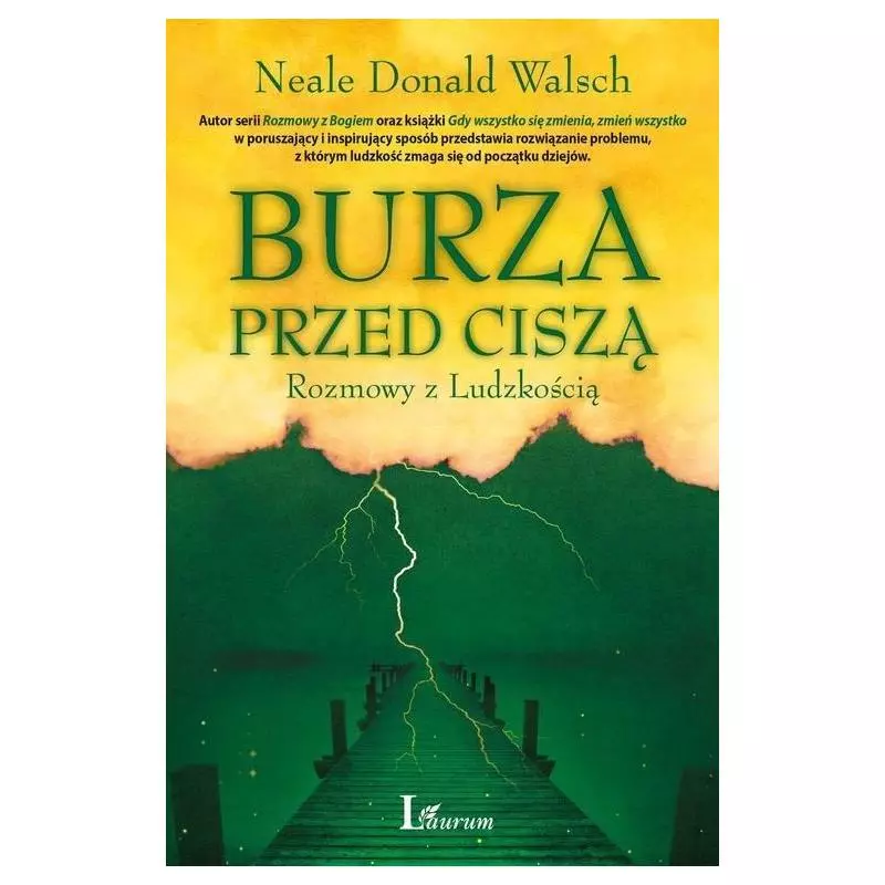 BURZA PRZED CISZĄ Neale Donald Walsch - Laurum