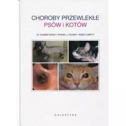 CHOROBY PRZEWLEKŁE PSÓW I KOTÓW W. Dunbar Gram, Rowan J. Milner, Remo Lobetti - Galaktyka