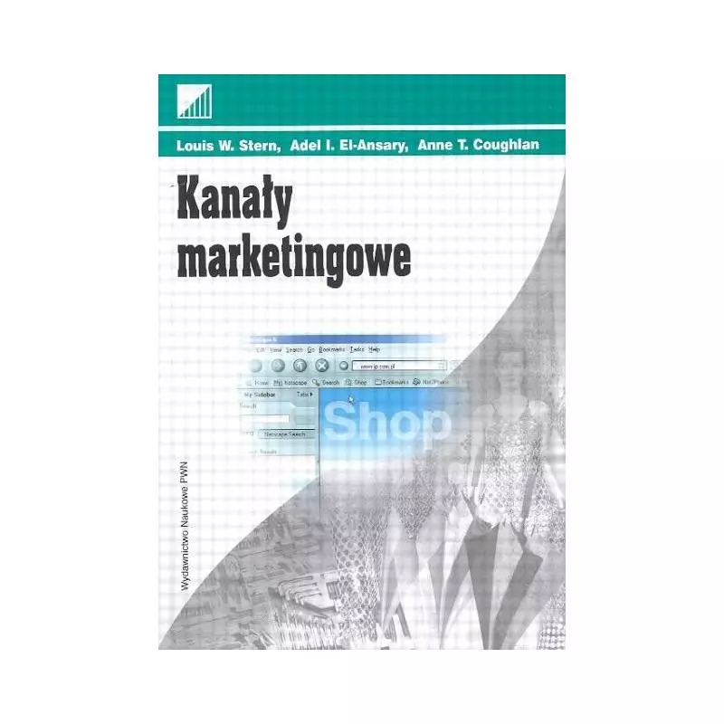 KANAŁY MARKETINGOWE Louis W. Stern, Adel I. El-Ansary, Anne T. Coughlan - PWN