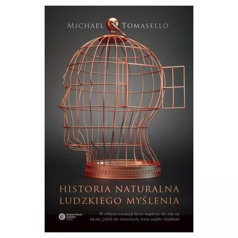HISTORIA NATURALNA LUDZKIEGO MYŚLENIA Michael Tomasello - Copernicus Center Press