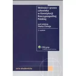 WOLNOŚĆ I PRAWA CZŁOWIEKA W KONSTYTUCJI RZECZYPOSPOLITEJ POLSKIEJ Marek Chmaj - Wolters Kluwer