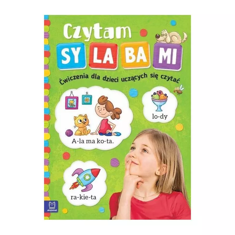 CZYTAM SYLABAMI ĆWICZENIA DLA DZIECI UCZĄCYCH SIĘ CZYTAĆ - Aksjomat