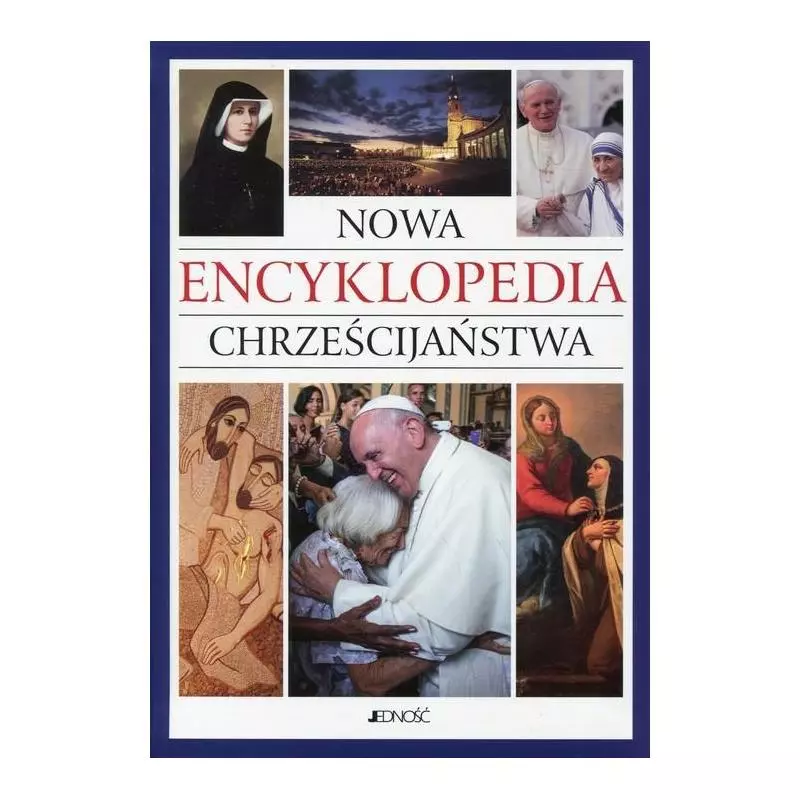 NOWA ENCYKLOPEDIA CHRZEŚCIJAŃSTWA - Jedność