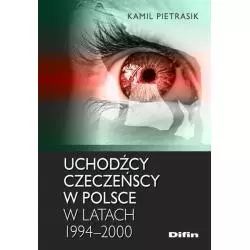 UCHODŹCY CZECZEŃSCY W POLSCE W LATACH 1944-2000 Kamil Pietrasik - Difin