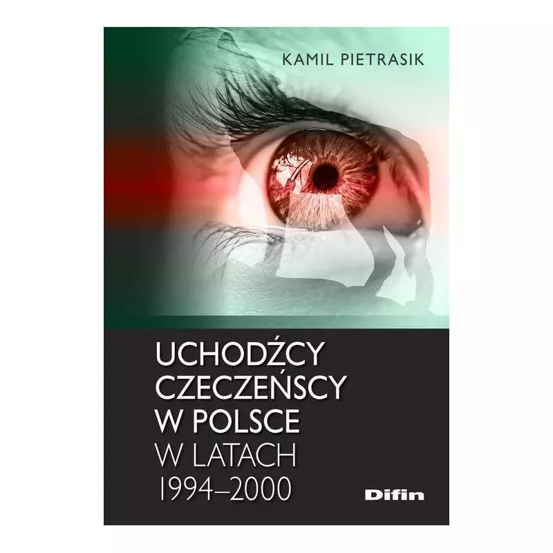 UCHODŹCY CZECZEŃSCY W POLSCE W LATACH 1944-2000 Kamil Pietrasik - Difin