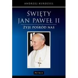 ŚWIĘTY JAN PAWEŁ II Andrzej Kurdziel - Petrus