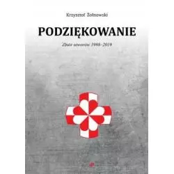 PODZIĘKOWANIE ZBIÓR UTWORÓW 1998-2019 Krzysztof Żołnowski - Poligraf