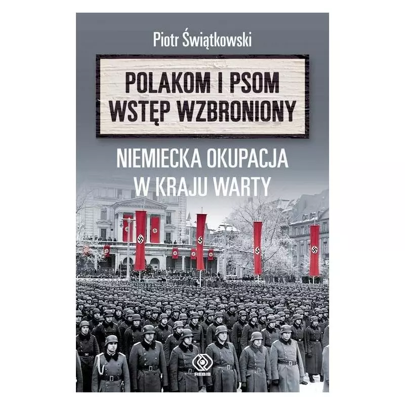 POLAKOM I PSOM WSTĘP WZBRONIONY Piotr Świątkowski - Rebis