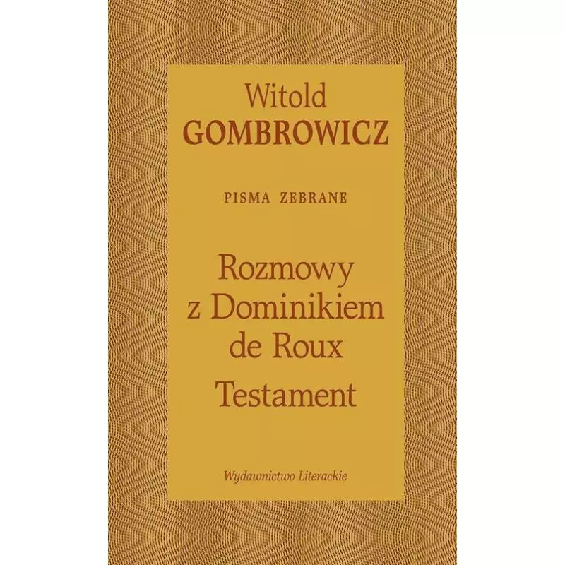 TESTAMENT ROZMOWY Z DOMINIKIEM DE ROUX Witold Gombrowicz - Wydawnictwo Literackie