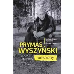 PRYMAS WYSZYŃSKI NIEZNANY OJCEIC DUCHOWY WIDZIANY Z BLISKA - Wydawnictwo M