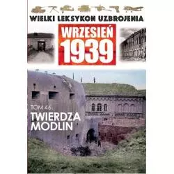 WIELKI LEKSYKON UZBROJENIA WRZESIEŃ 1939 TWIERDZA MODLIN - Edipresse