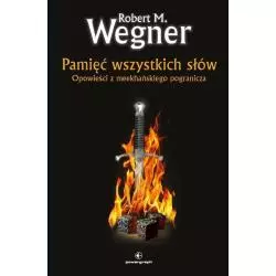 PAMIĘĆ WSZYSTKICH SŁÓW Robert. M Wegner - Powergraph