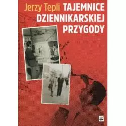 TAJEMNICE DZIENNIKARSKIEJ PRZYGODY Jerzy Tepli - Rytm