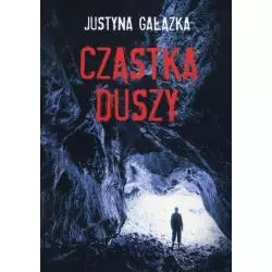 CZĄSTKA DUSZY Justyna Gałązka - Poligraf